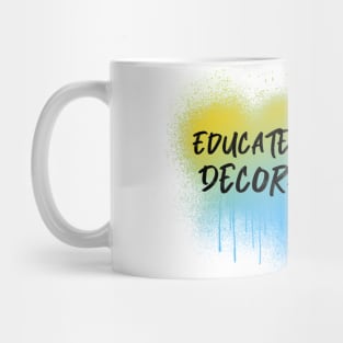 Educate and Decorate, Painter, Decorator Mug